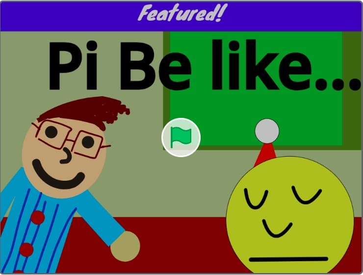 Pi be like